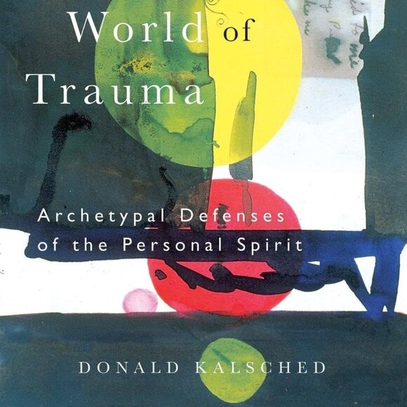 The Inner World of Trauma, Donald Kalsched (Paperback) - Picture 2 of 3